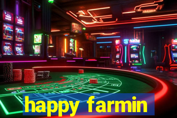 happy farmin